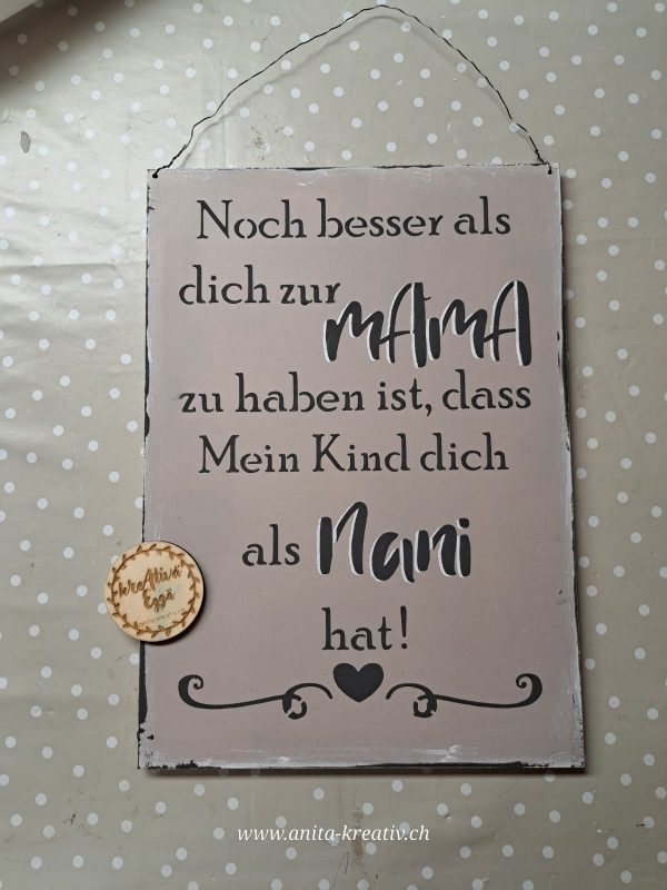 Holzschild Noch besser als dich zur Mama